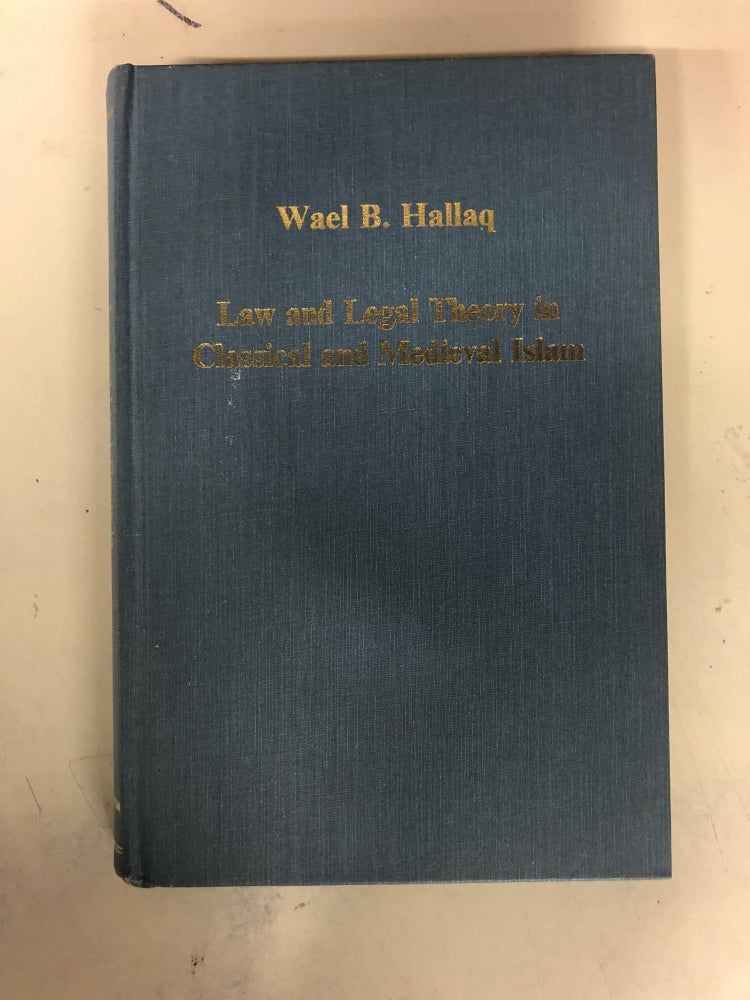 Item #63801 Law and Legal Theory in Classical and Medieval Islam. Wael B. Hallaq.