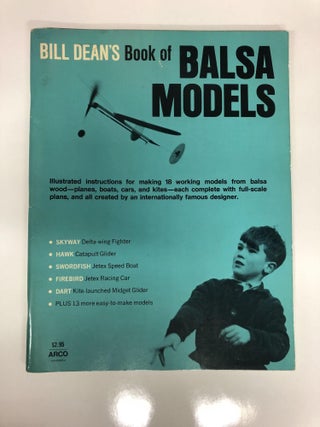 Item #63836 Bill Dean's Book of Balsa Models. Bill Dean