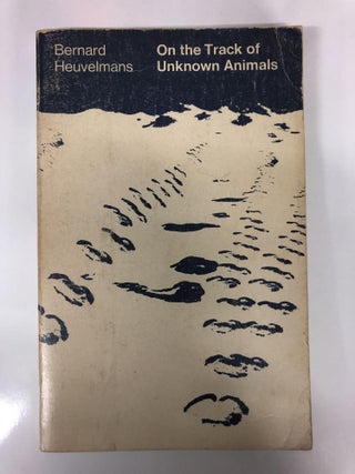 Item #63884 ON THE TRACK OF UNKNOWN ANIMALS. Bernard Heuvelmans