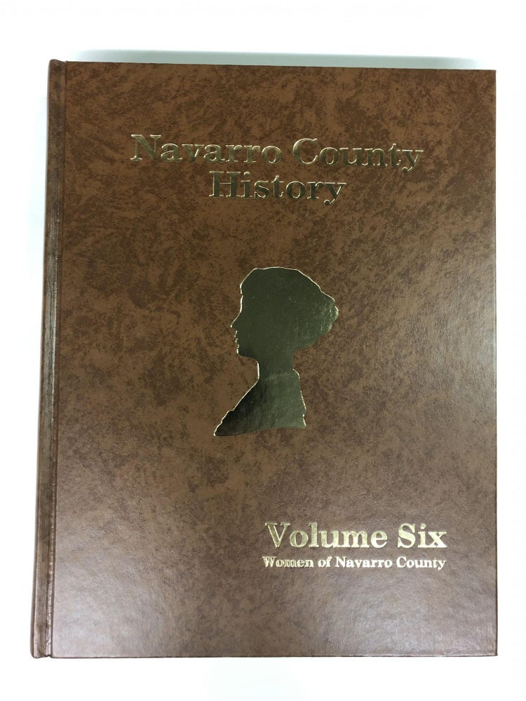 Item #63931 Navarro County History Volume 6 Women of Navarro County