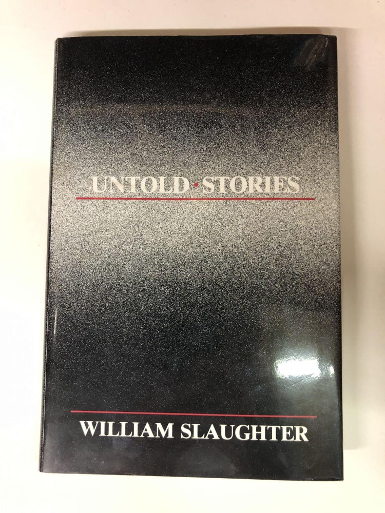 Item #63996 Untold Stories. William Slaughter.