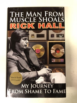 Item #64118 The Man From Muscle Shoals. Rick Hall