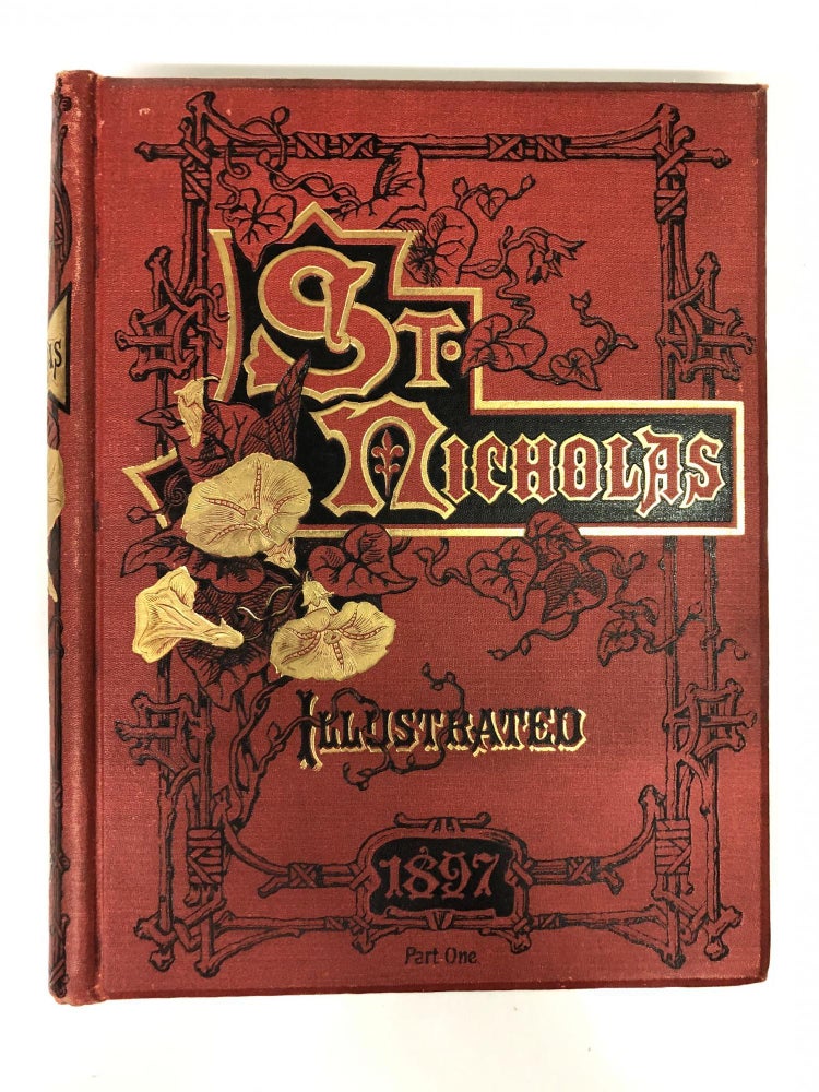 Item #64179 ST. NICHOLAS: An Illustrated Magazine for Young Folks/Volume XXIV (24) (Twenty-Four) Part I, November, 1896, to April, 1897. Mary Mapes Dodge.