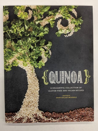 Item #64193 Quinoa: A Delightful Collection of Gluten-Free and Vegan Recipes. Hillary McDonald,...