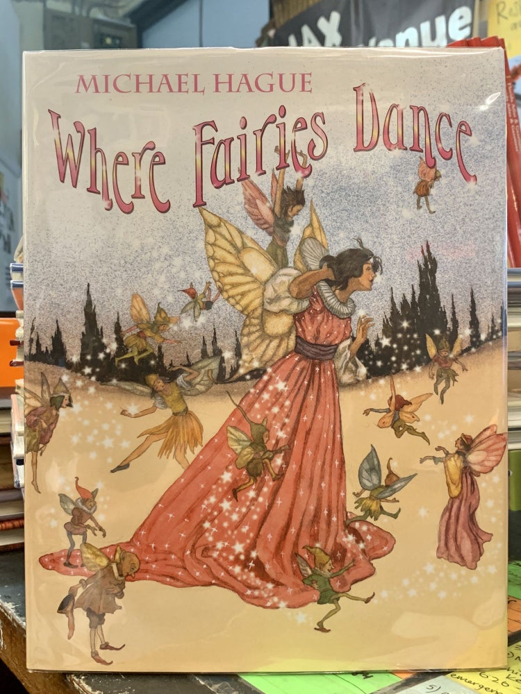 Item #64269 Where Fairies Dance. Michael Hague.