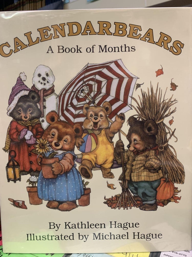 Item #64270 Calendarbears: A Book of Months. Kathleen Hague.