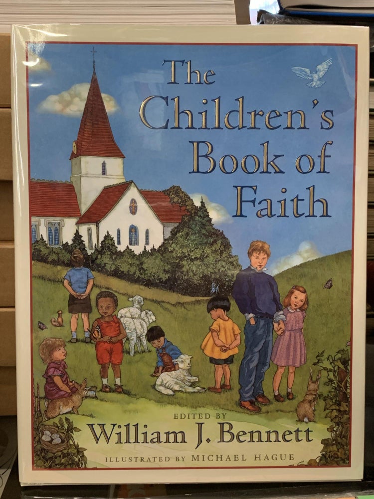 Item #64287 The Children's Book of Faith. William J. Bennett.