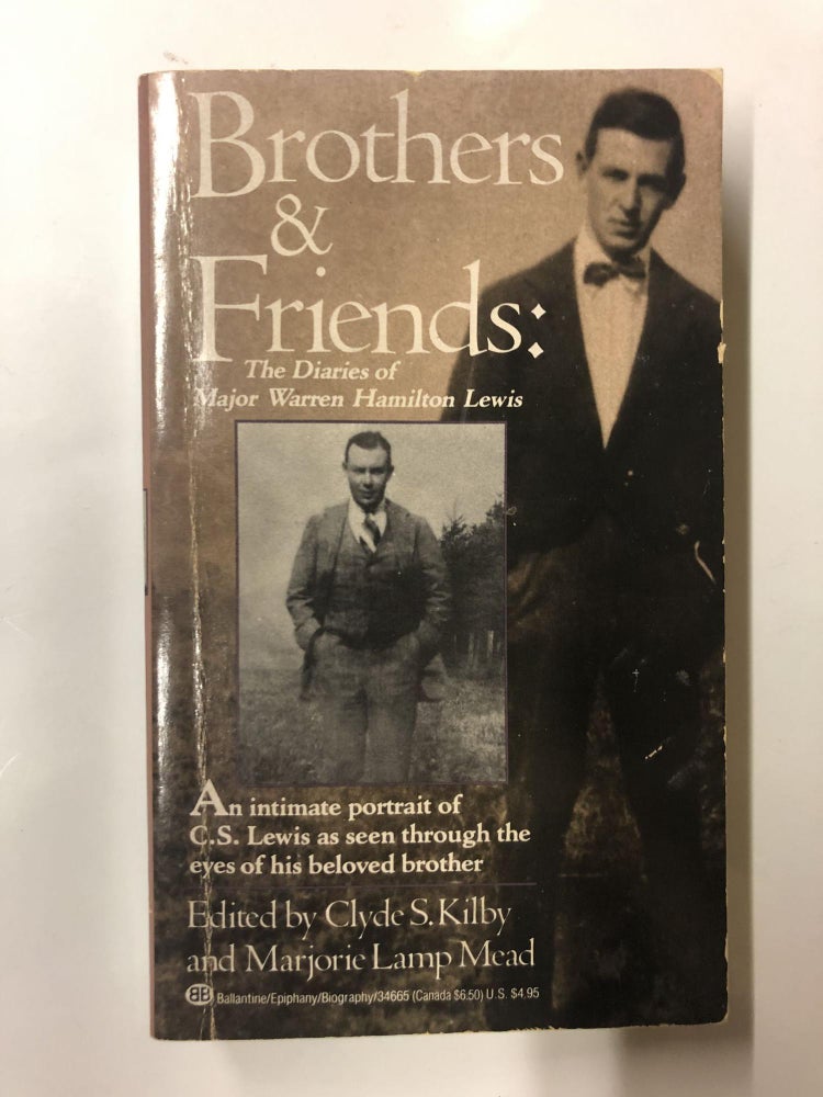Item #64304 Brothers & Friends: The Diaries of Major Warren Hamilton Lewis. Clyde S. Kilby, Marjorie Lamp Mead.
