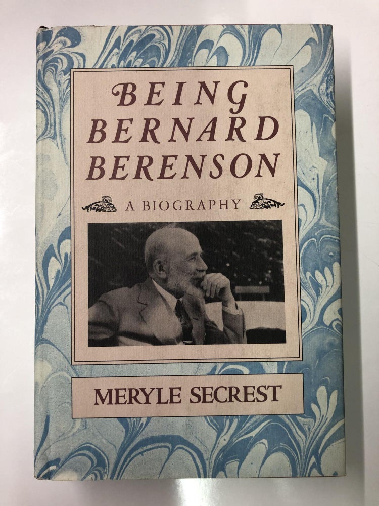 Item #64346 Being Bernard Berenson a Biography. Meryle Secrest.
