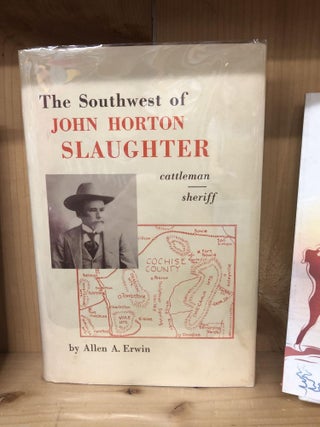 Item #64432 Southwest of John Horton Slaughter Cattleman Sheriff. Allen A. Erwin