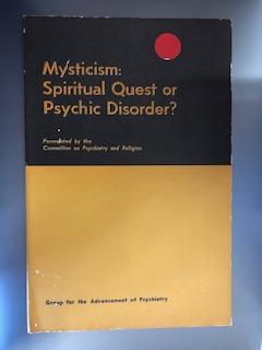 Item #64476 Mysticism: Spiritual Quest or Psychic Disorder