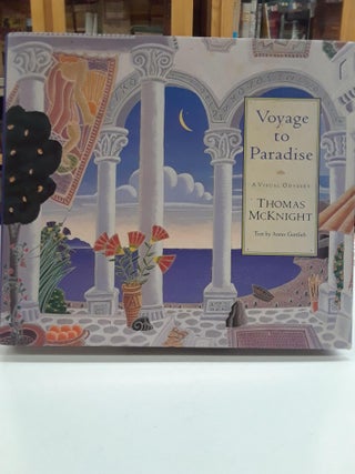 Item #64506 Voyage to Paradise: A Visual Odyssey. Thomas McKnight