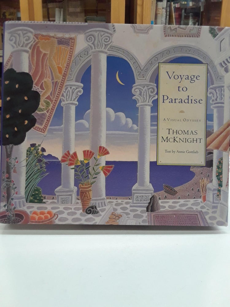Item #64506 Voyage to Paradise: A Visual Odyssey. Thomas McKnight.