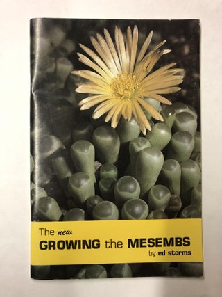 Item #64545 Growing the mesembs. Ed Storms