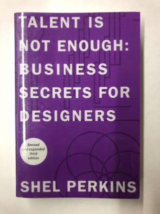 Item #64554 Talent is Not Enough: Business Secrets for Designers (3rd Edition) (Graphic Design &...