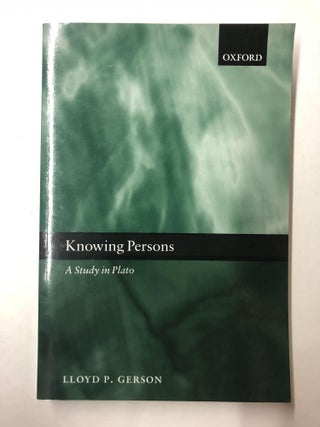 Item #64569 Knowing Persons: A Study in Plato. Lloyd P. Gerson
