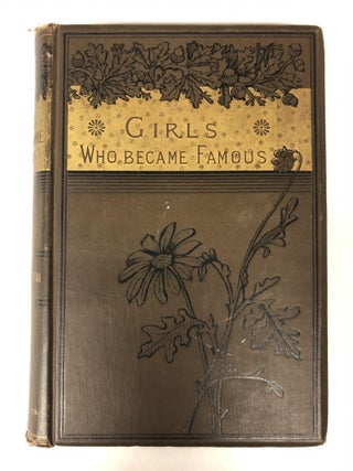 Item #64587 Lives of Girls Who Became Famous. Sarah K. Bolton