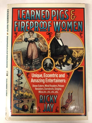 Item #64601 Learned Pigs and Fireproof Women (Hardcover). Ricky Jay