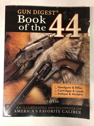 Item #64617 The Gun Digest Book of the .44. John Taffin