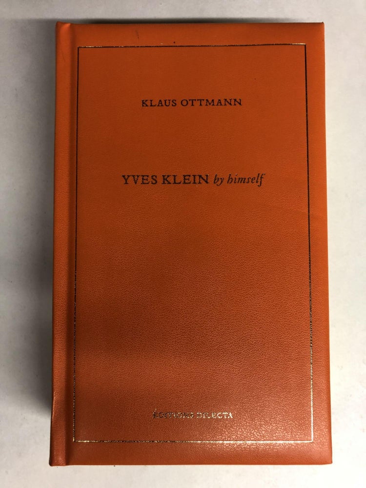 Item #64623 Yves Klein By Himself: His Life and Thought. Klaus Ottmann.