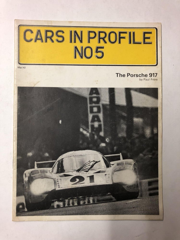 Item #64702 Cars in Profile No. 5: The Porsche 917. Paul Frere.