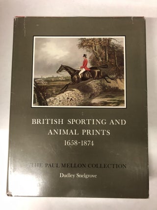 Item #64736 British Sporting and Animal Prints 1658-1874. Dudley Snelgrove