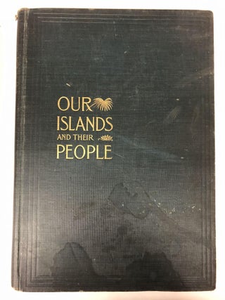 Item #64740 Our Islands and Their People as Seen with Camera and Pencil Two Volume Set. Jose De...
