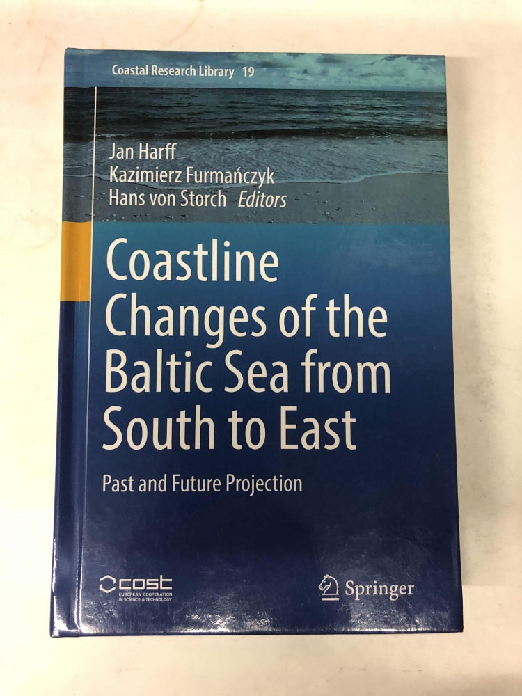 Item #64756 Coastline Changes of the Baltic Sea from South to East: Past and Future Projection (Coastal Research Library 19). Jan Harff.