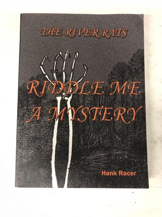Item #64773 Riddle Me a Mystery (River Rats). Hank Racer