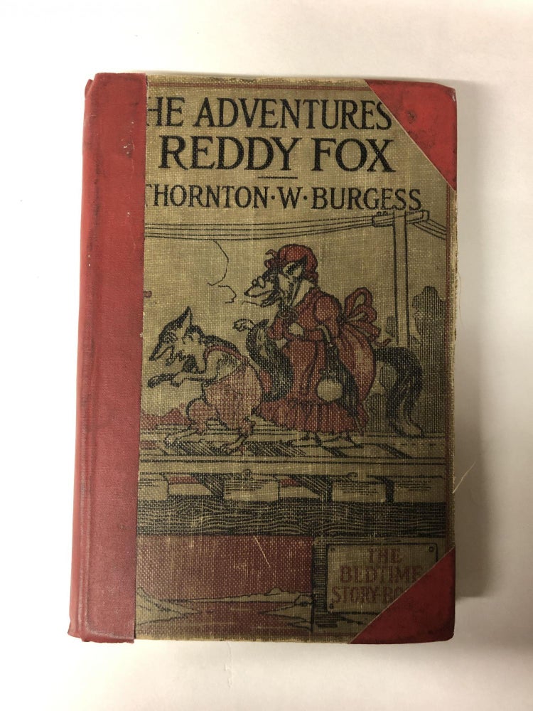 Item #64800 The Adventures Of Reddy Fox. Thornton W. Burgess.