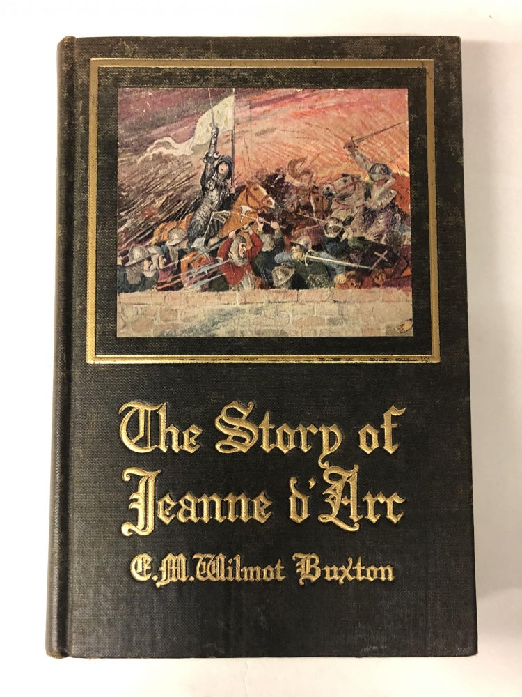 Item #64824 The Story of Jeanne D'Arc. E. M. Wilmot-Buxton.