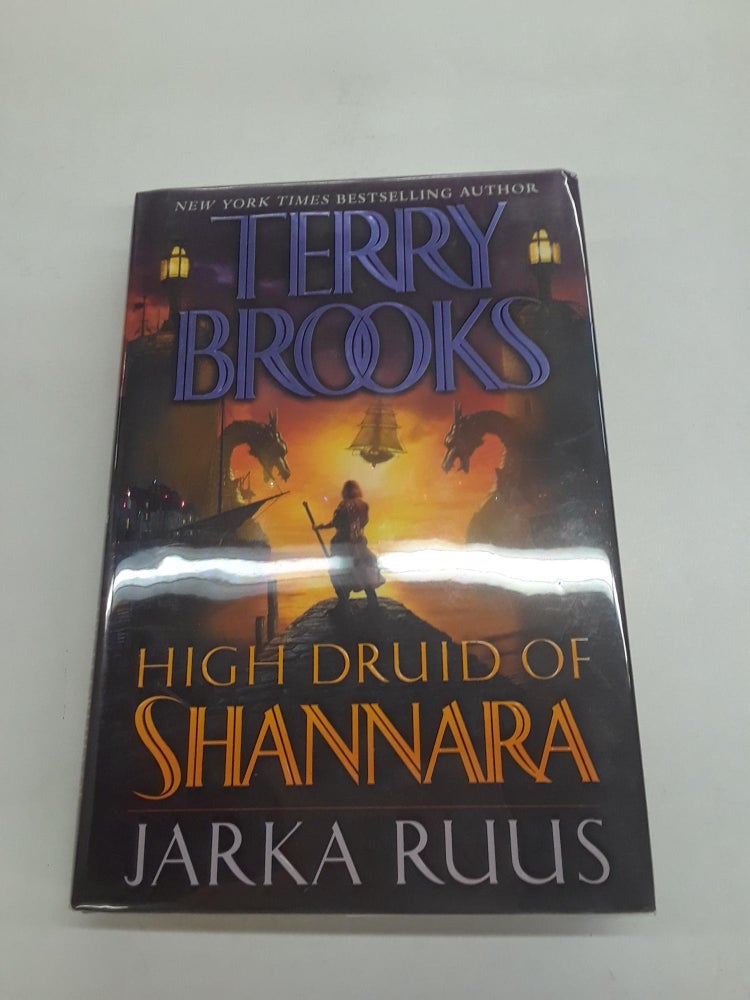 Item #64846 Jarka Ruus : High Druid of Shannara. Terry Brooks.