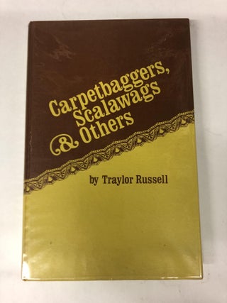 Item #64852 Carpetbaggers, Scalawags & Others. Traylor Russell