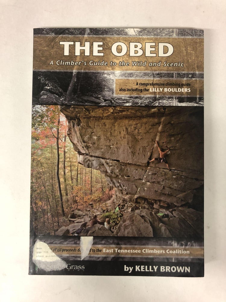 Item #64864 The Obed: A Climber's Guide to the Wild and Scenic. Rockery Press.