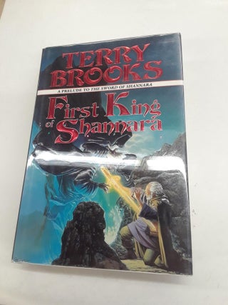Item #64871 First King of Shannara: Prelude to the Sword of Shannara. Terry Brooks