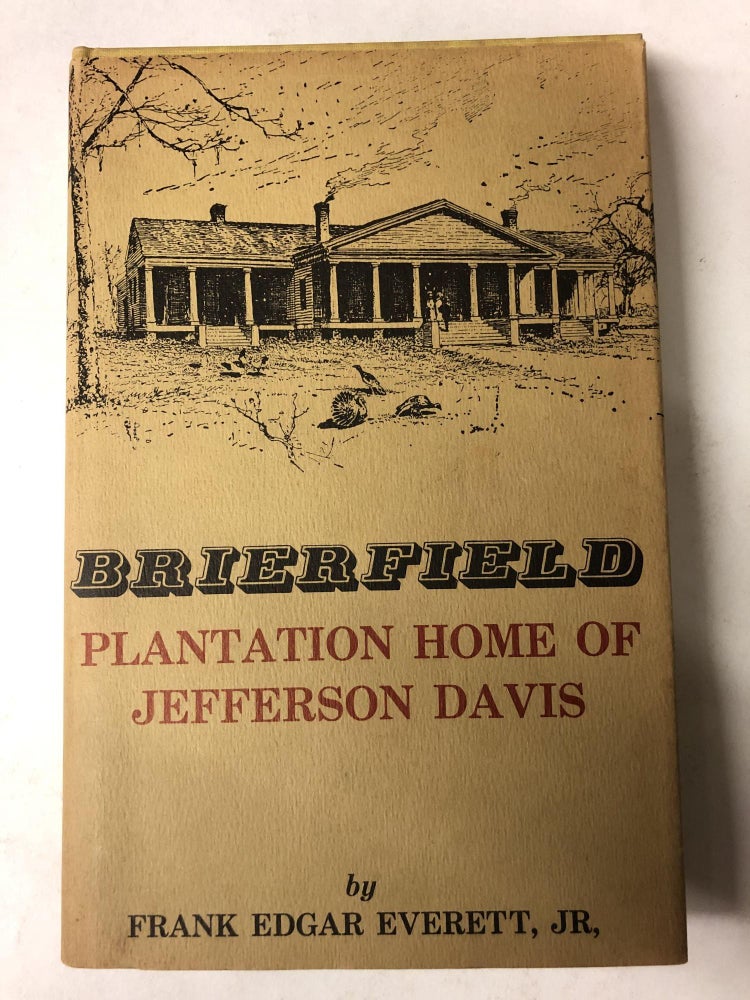 Item #64921 Brierfield: Plantation Home of Jefferson Davis. Frank Edgar Everett Jr.