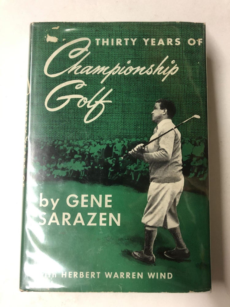 Item #64924 Thirty Years of Championship Golf. Gene Sarazen.
