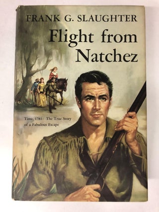 Item #64950 Flight from Natchez. Frank G. Slaughter