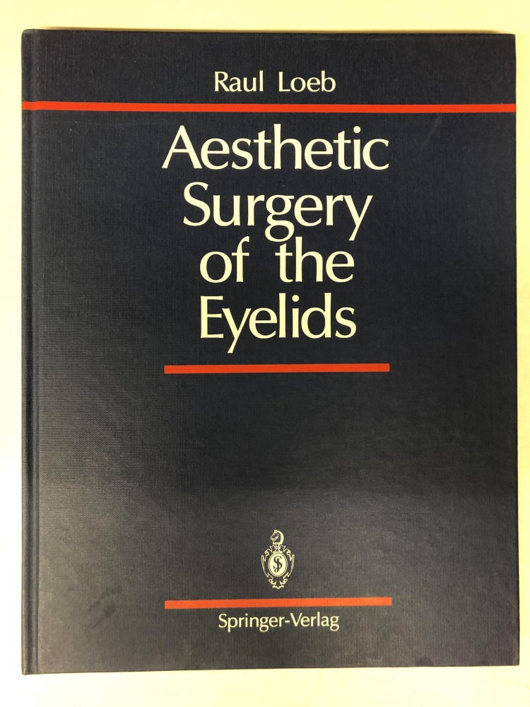 Item #64962 Aesthetic Surgery of the Eyelids. Raul Loeb.