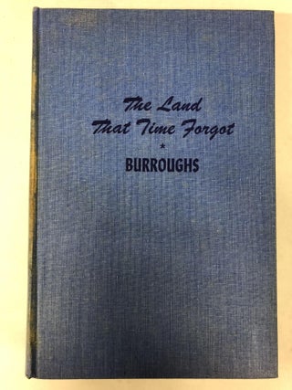 Item #64966 The Land That Time Forgot. Edgar Rice Burroughs