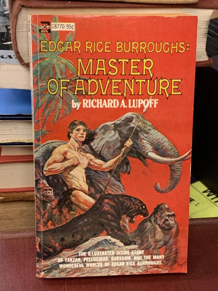 Item #64997 Edgar Rice Burroughs: Master of Adventure. Richard A. Lupoff.