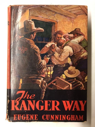 Item #65019 The Ranger Way. Eugene Cunningham