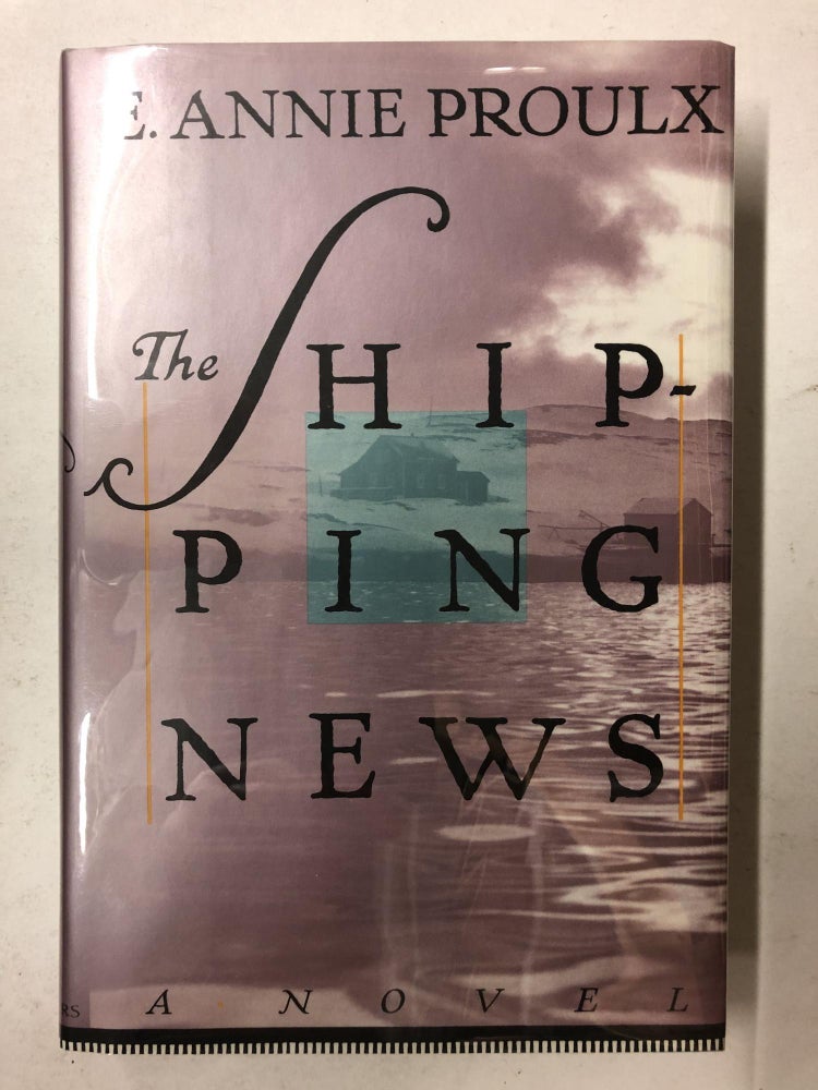 Item #65226 The Shipping News. E. Annie Proulx.