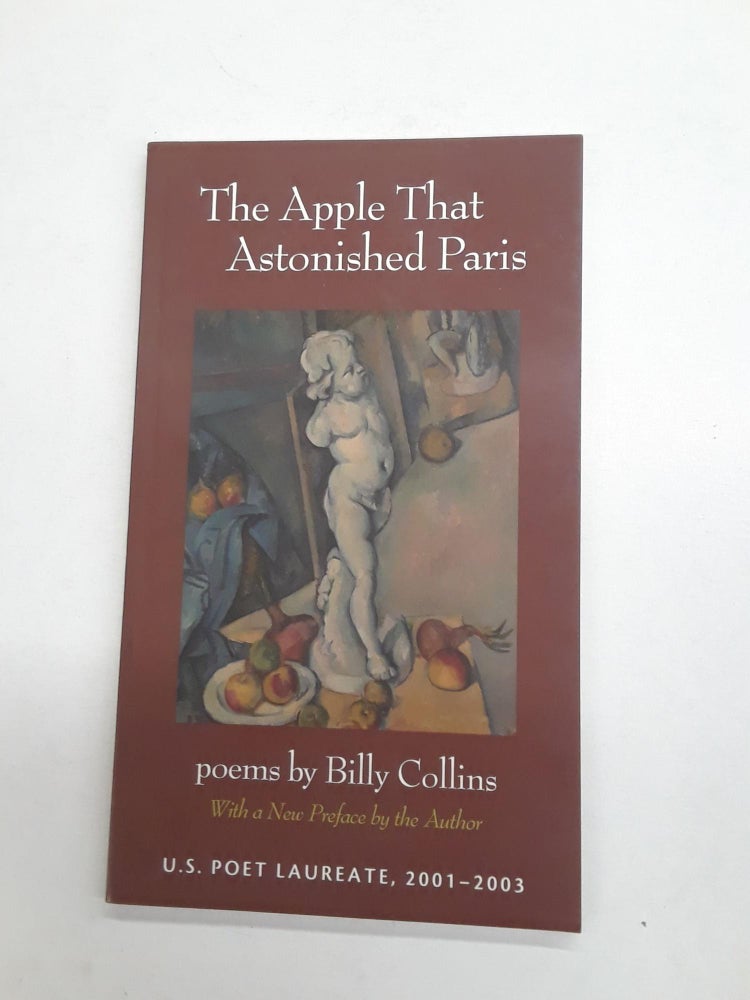 Item #65237 he Apple That Astonished Paris: Poems. Billy Collins.