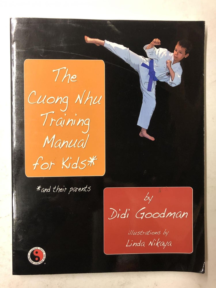 Item #65259 The Cuong Nhu Training Manual for Kids and Their Parents. Didi Goodman.