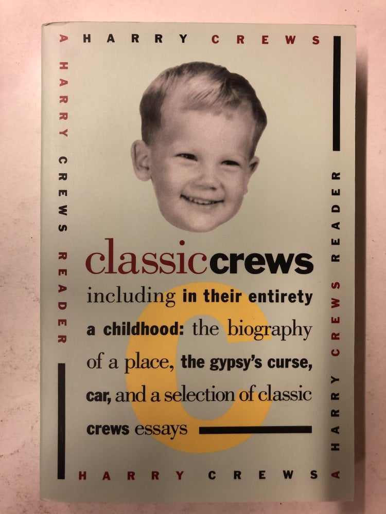 Item #65264 Classic Crews: A Harry Crews Reader. Harry Crews.