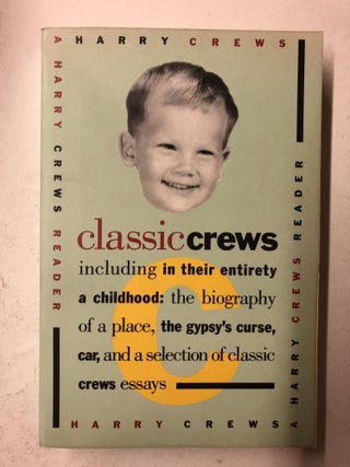 Item #65265 Classic Crews: A Harry Crews Reader. Harry Crews