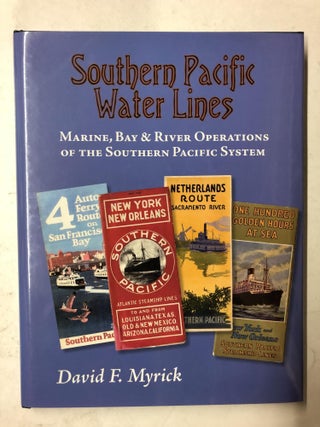 Item #65371 Southern Pacific Water Lines: Marine, Bay and River Operations of the Southern...