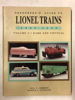 Item #65425 Greenberg's Guide to Lionel Trains, 1945-1969: Rare & Unusual. Paul V. Ambrose