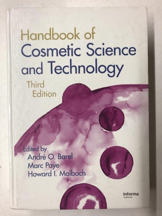 Item #65498 Handbook of Cosmetic Science and Technology. Marc Paye